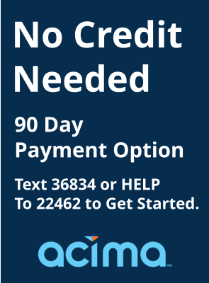 No Credit Needed 90 Day Payment Option Text 36834 or HELP To 22462 to Get Started.